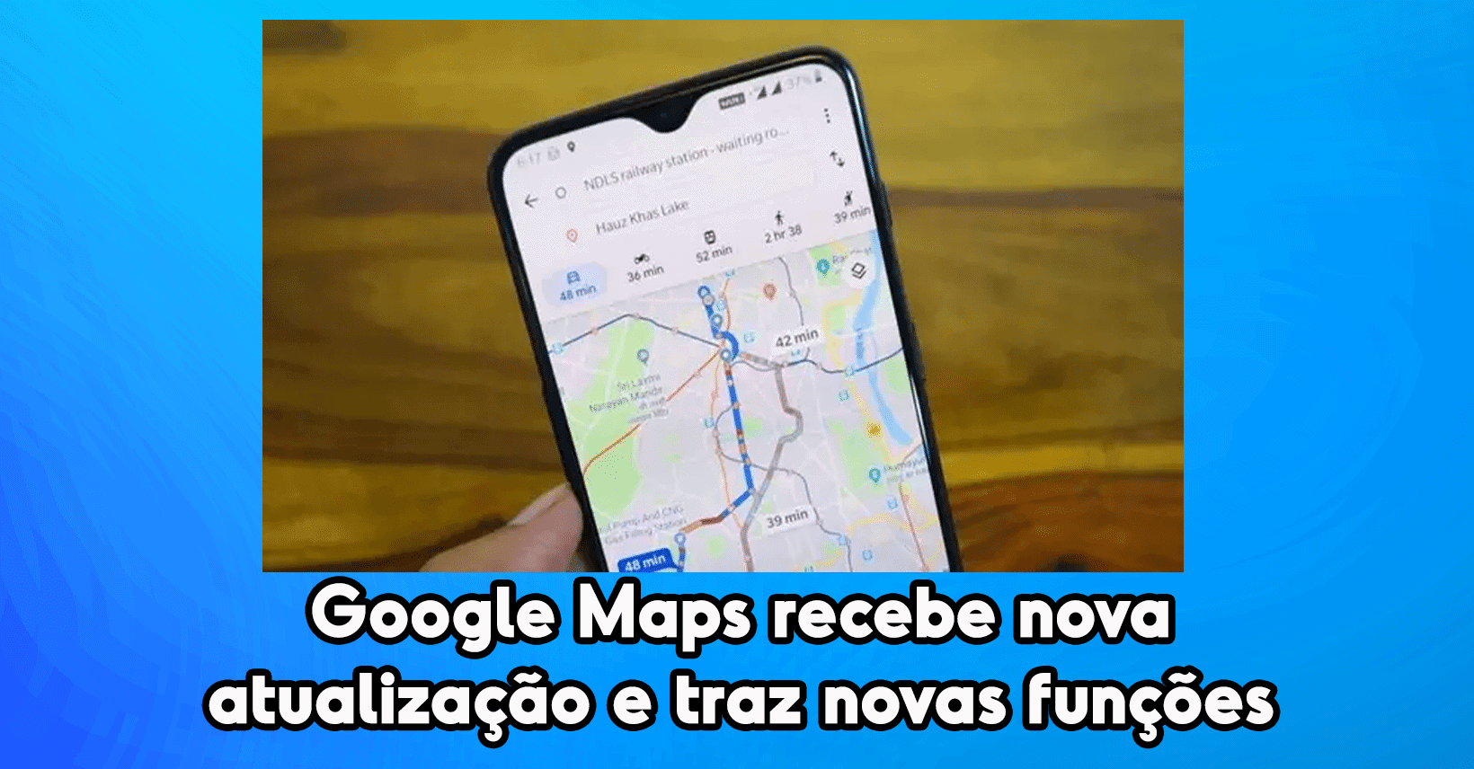 Google Maps recebe nova atualização e traz novas funções